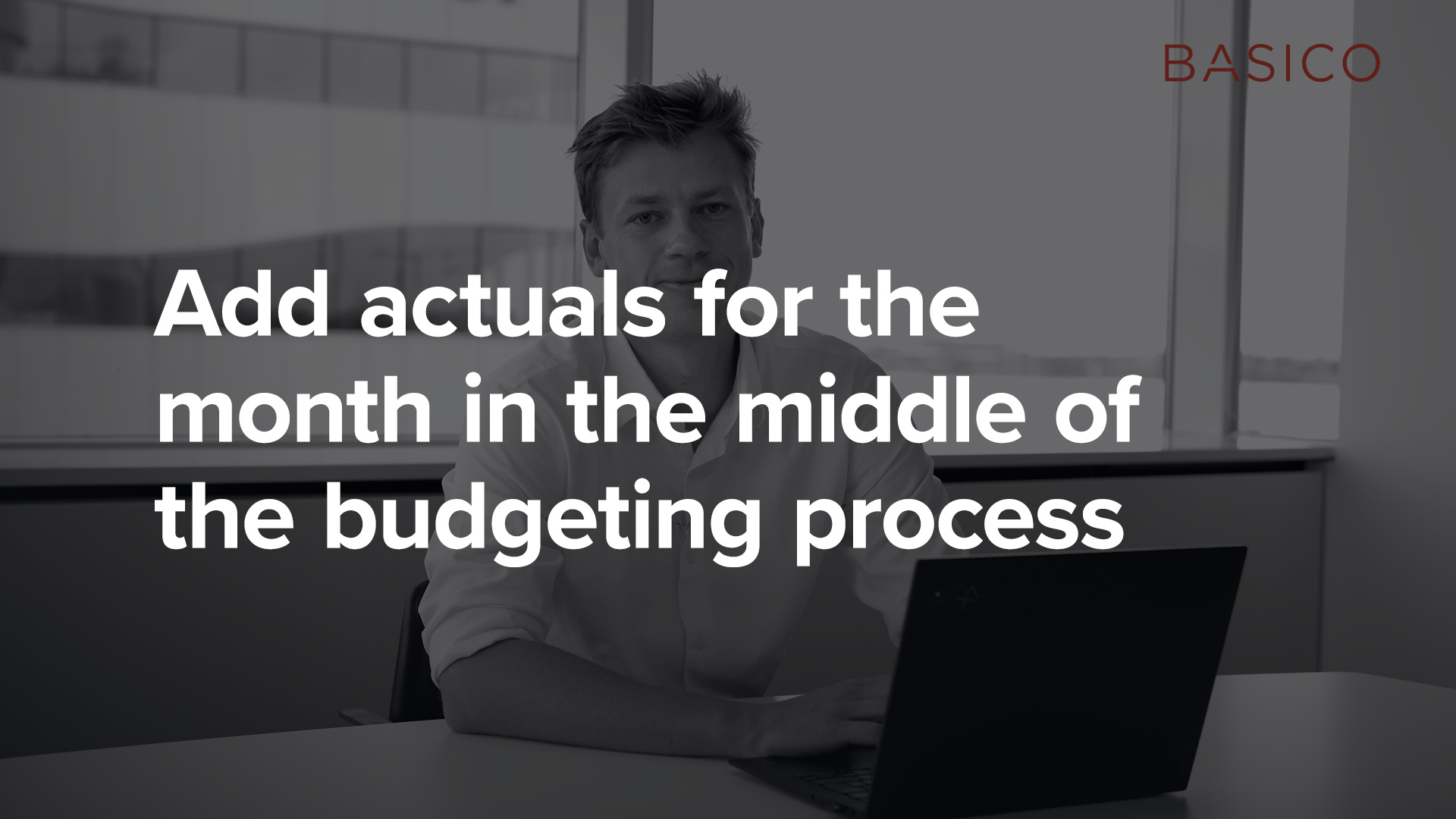 Basico Workday Adaptive Add Actuals For The Month In The Middle Of The Budgeting Process